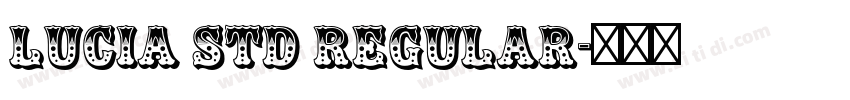 Lucia Std Regular字体转换